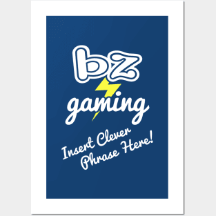 BZ Gaming Logo - Insert Clever Phrase Here! Posters and Art